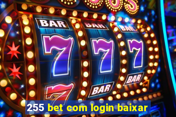 255 bet com login baixar